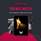 Time Well Wasted